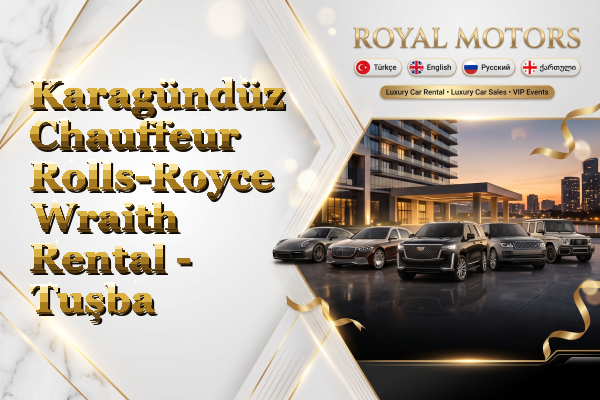 Karagündüz Chauffeur Rolls-Royce Wraith Rental - Tuşba