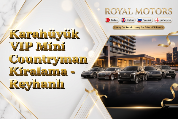 Karahüyük VIP Mini Countryman Kiralama - Reyhanlı