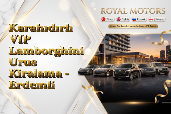 Karahıdırlı VIP Lamborghini Urus Kiralama - Erdemli