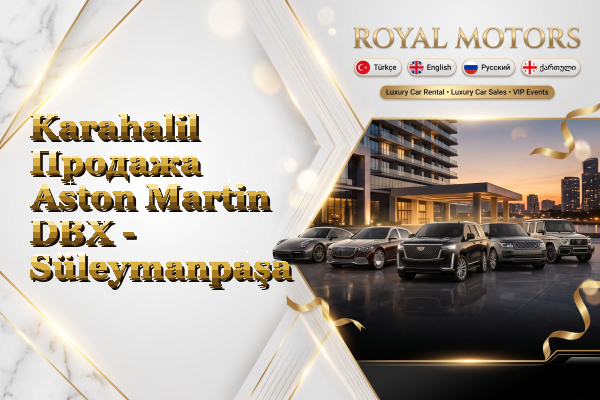Karahalil Продажа Aston Martin DBX - Süleymanpaşa