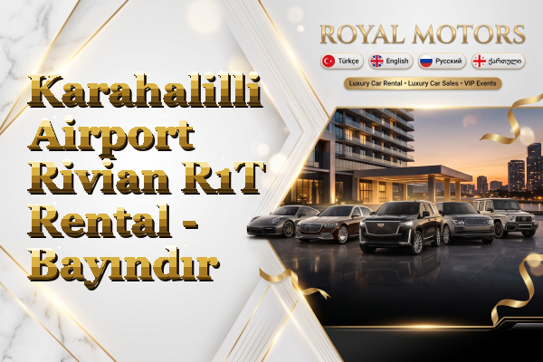 Karahalilli Airport Rivian R1T Rental - Bayındır