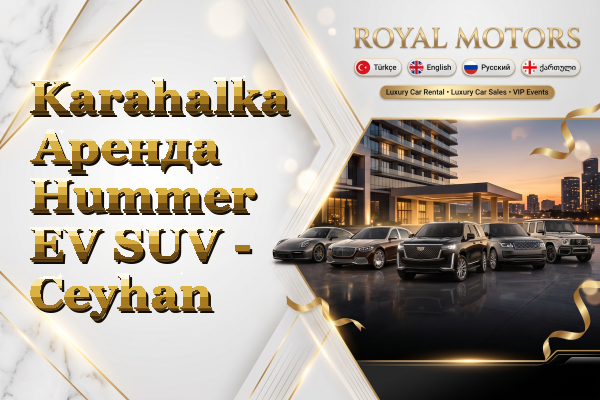 Karahalka Аренда Hummer EV SUV - Ceyhan