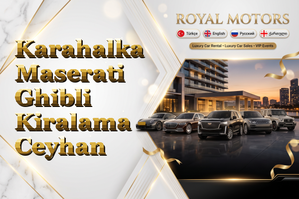 Karahalka Maserati Ghibli Kiralama - Ceyhan