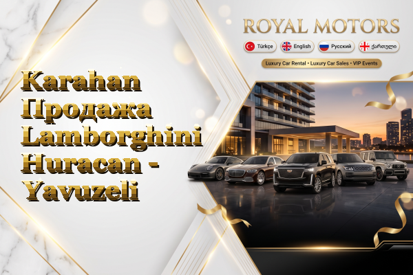 Karahan Продажа Lamborghini Huracan - Yavuzeli
