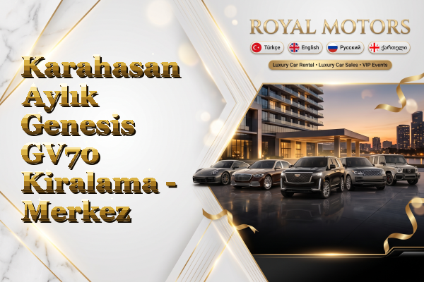 Karahasan Aylık Genesis GV70 Kiralama - Merkez