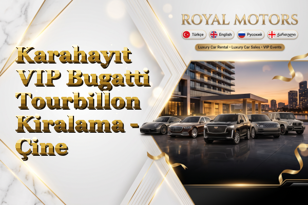 Karahayıt VIP Bugatti Tourbillon Kiralama - Çine
