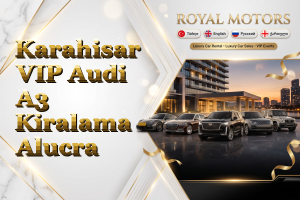 Karahisar VIP Audi A3 Kiralama - Alucra