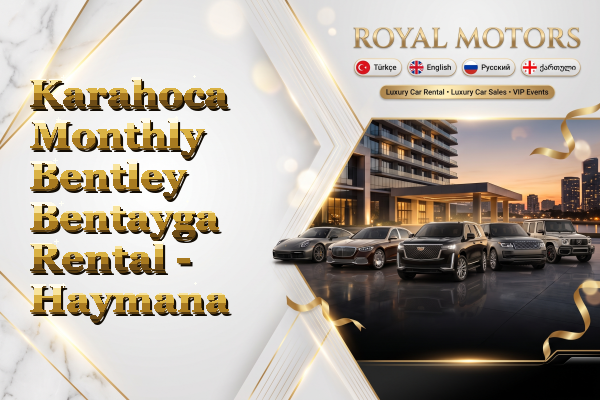 Karahoca Monthly Bentley Bentayga Rental - Haymana