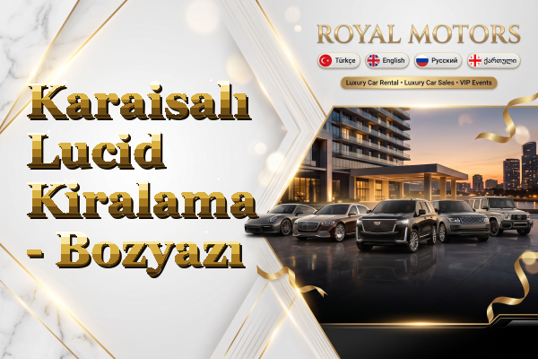 Karaisalı Lucid Kiralama - Bozyazı