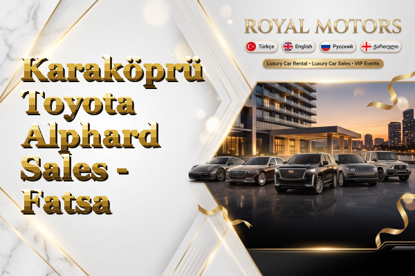 Karaköprü Toyota Alphard Sales - Fatsa