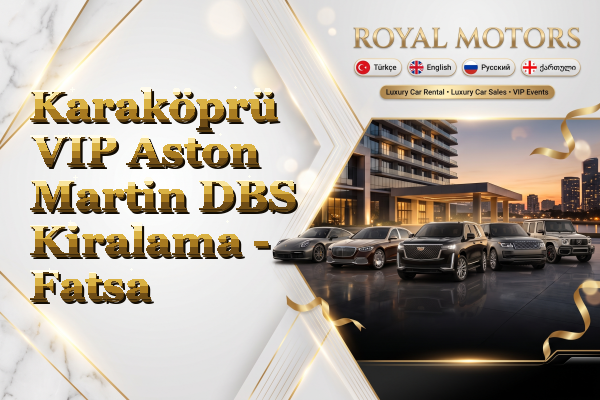 Karaköprü VIP Aston Martin DBS Kiralama - Fatsa