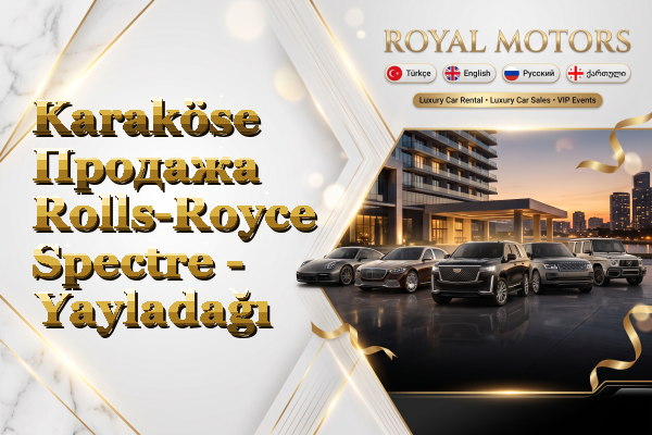 Karaköse Продажа Rolls-Royce Spectre - Yayladağı