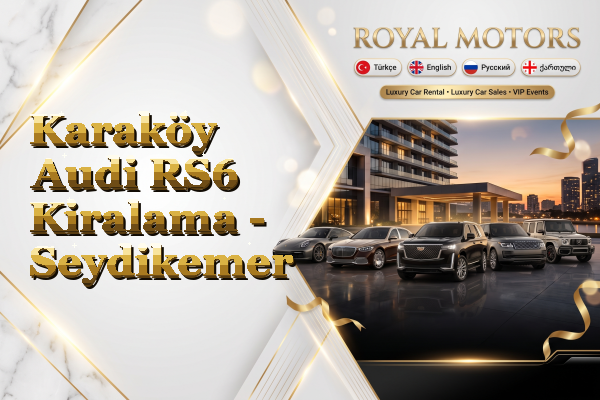 Karaköy Audi RS6 Kiralama - Seydikemer