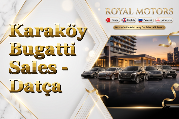 Karaköy Bugatti Sales - Datça