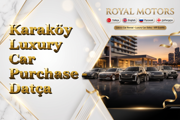 Karaköy Luxury Car Purchase - Datça