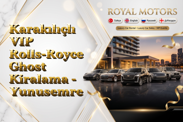 Karakılıçlı VIP Rolls-Royce Ghost Kiralama - Yunusemre