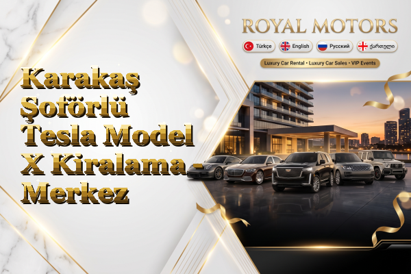 Karakaş Şoförlü Tesla Model X Kiralama - Merkez