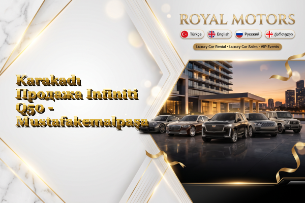Karakadı Продажа Infiniti Q50 - Mustafakemalpaşa