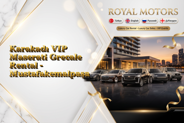 Karakadı VIP Maserati Grecale Rental - Mustafakemalpaşa