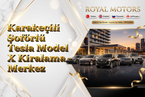Karakeçili Şoförlü Tesla Model X Kiralama - Merkez