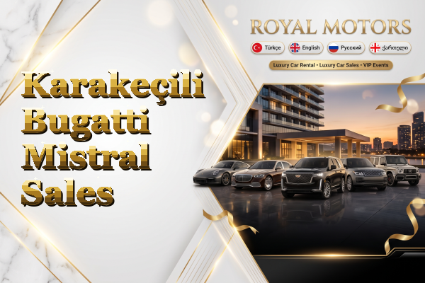Karakeçili Bugatti Mistral Sales