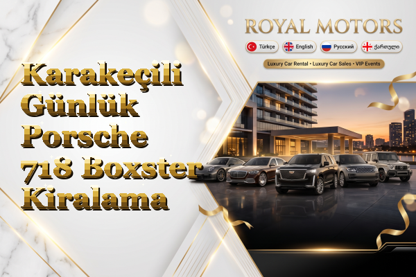 Karakeçili Günlük Porsche 718 Boxster Kiralama