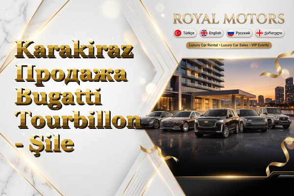 Karakiraz Продажа Bugatti Tourbillon - Şile