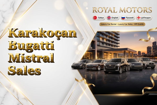 Karakoçan Bugatti Mistral Sales