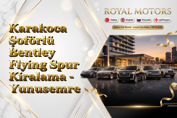 Karakoca Şoförlü Bentley Flying Spur Kiralama - Yunusemre