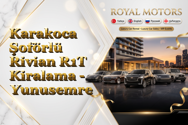 Karakoca Şoförlü Rivian R1T Kiralama - Yunusemre