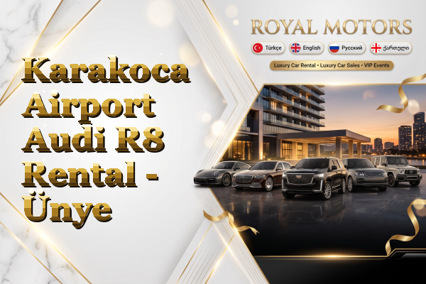 Karakoca Airport Audi R8 Rental - Ünye
