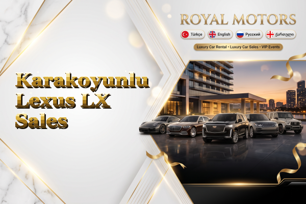 Karakoyunlu Lexus LX Sales
