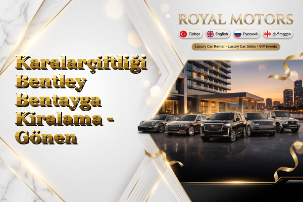 Karalarçiftliği Bentley Bentayga Kiralama - Gönen