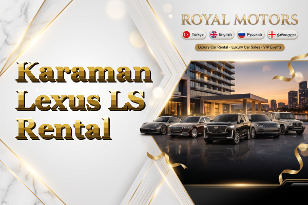 Karaman Lexus LS Rental