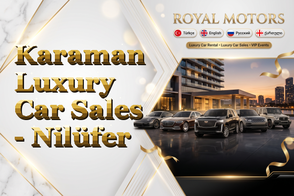 Karaman Luxury Car Sales - Nilüfer