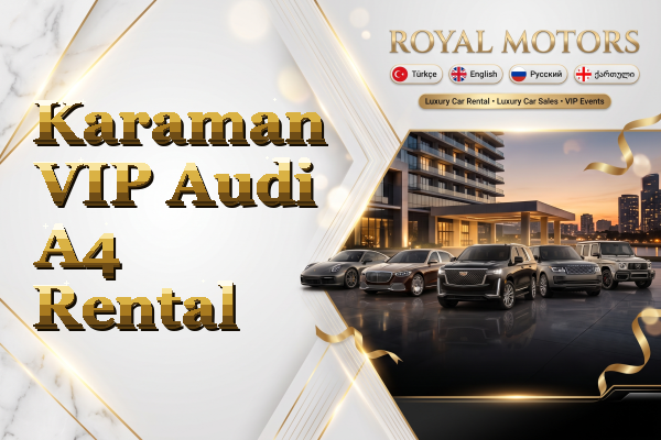 Karaman VIP Audi A4 Rental