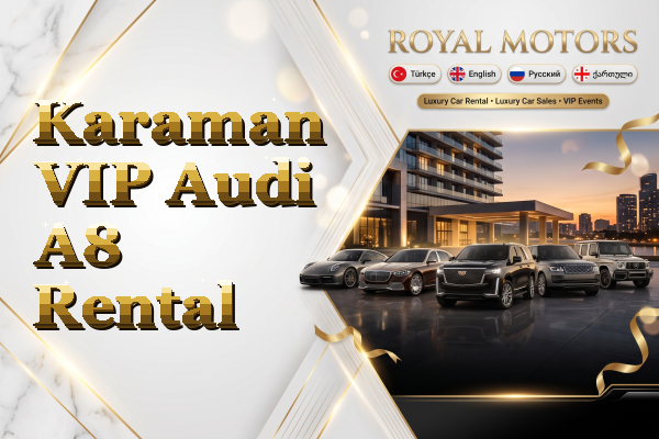 Karaman VIP Audi A8 Rental
