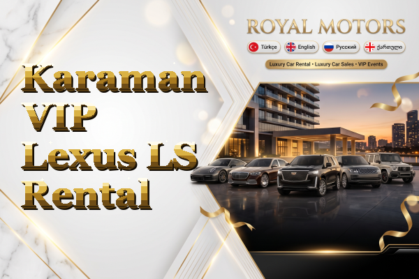 Karaman VIP Lexus LS Rental