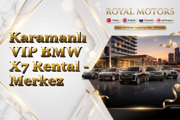 Karamanlı VIP BMW X7 Rental - Merkez
