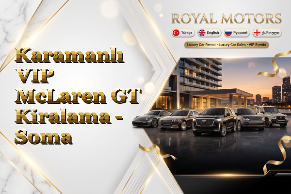Karamanlı VIP McLaren GT Kiralama - Soma