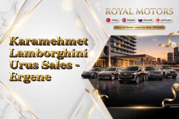 Karamehmet Lamborghini Urus Sales - Ergene
