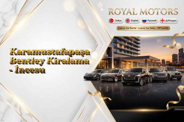 Karamustafapaşa Bentley Kiralama - İncesu