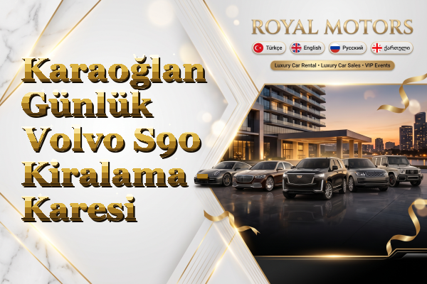 Karaoğlan Günlük Volvo S90 Kiralama - Karesi