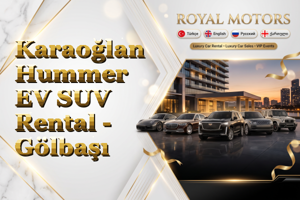 Karaoğlan Hummer EV SUV Rental - Gölbaşı