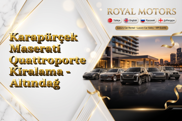 Karapürçek Maserati Quattroporte Kiralama - Altındağ