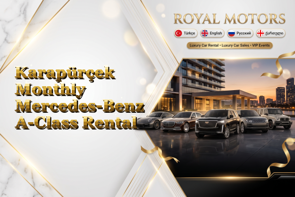 Karapürçek Monthly Mercedes-Benz A-Class Rental