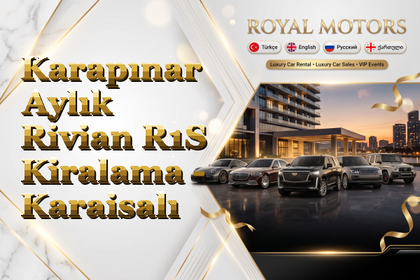 Karapınar Aylık Rivian R1S Kiralama - Karaisalı