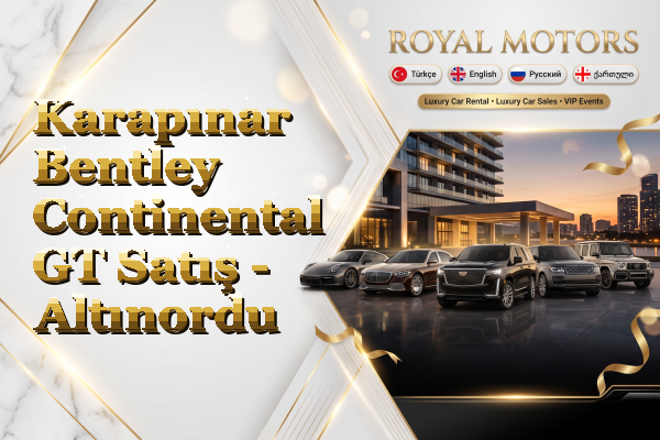 Karapınar Bentley Continental GT Satış - Altınordu