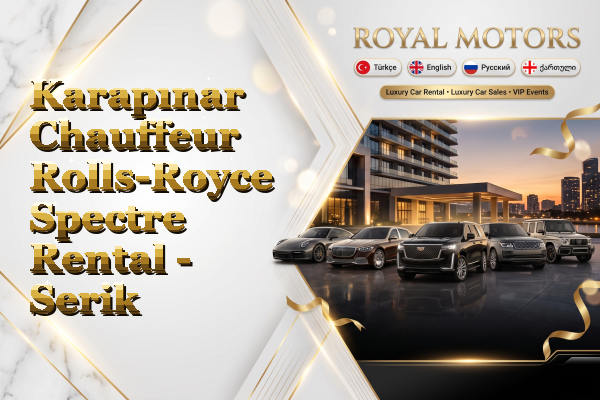 Karapınar Chauffeur Rolls-Royce Spectre Rental - Serik