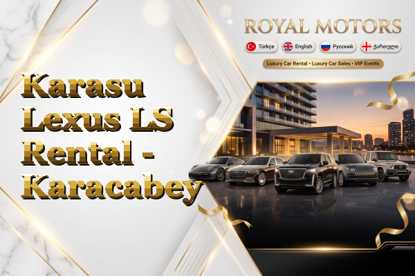 Karasu Lexus LS Rental - Karacabey